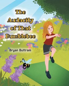 The Audacity of That Bumblebee - Buttram, Bryan
