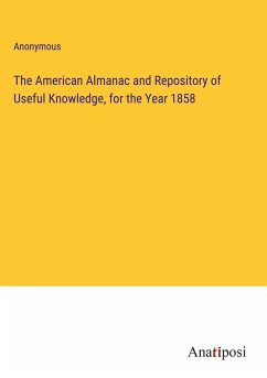 The American Almanac and Repository of Useful Knowledge, for the Year 1858 - Anonymous