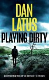 PLAYING DIRTY a gripping crime thriller you won't want to put down
