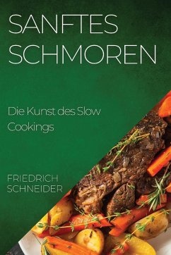 Sanftes Schmoren - Schneider, Friedrich