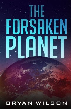 The Forsaken Planet - Wilson, Bryan