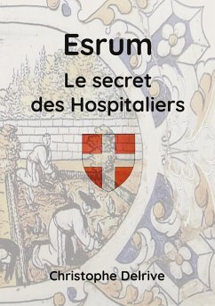 Esrum - Le secret des Hospitaliers - Delrive, Christophe