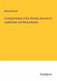 A Critical History of the Christian Doctrine of Justification and Reconciliation