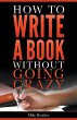 How to Write a Book Without Going Crazy - Bild 1