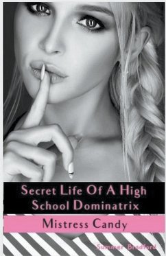 Secret Life of a High School Dominatrix - Mistress Candy - Bradford, Summer