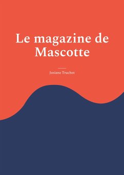 Le magazine de Mascotte - truchot, josiane