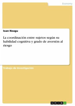 La coordinación entre sujetos según su habilidad cognitiva y grado de aversión al riesgo - Neagu, Ioan
