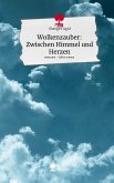 Wolkenzauber: Zwischen Himmel und Herzen. Life is a Story - story.one