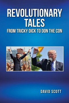 REVOLUTIONARY TALES FROM TRICKY DICK TO DON THE CON - Scott, David