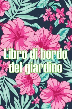 Libro di bordo del giardino - Locatelli, Josephine