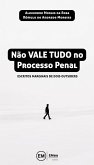 Não vale tudo no processo penal