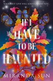 If I Have To Be Haunted (eBook, ePUB) If I Have To Be Haunted (eBook, ePUB)