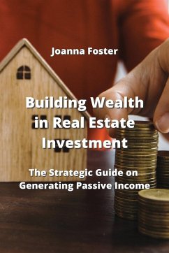 Building Wealth in Real Estate Investment - Foster, Joanna