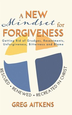 A New Mindset for Forgiveness - Aitkens, Greg