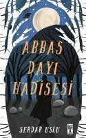 Abbas Dayi Hadisesi - Uslu, Serdar