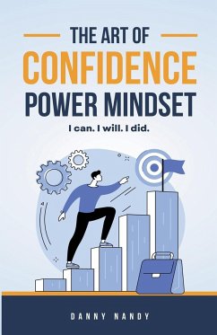 The Art of Confidence Power Mindset - Nandy, Danny