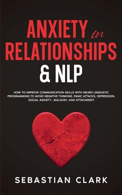 Anxiety In Relationships & NLP - Clark, Sebastian