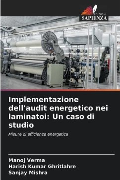 Implementazione dell'audit energetico nei laminatoi: Un caso di studio - Verma, Manoj;Ghritlahre, Harish Kumar;Mishra, Sanjay