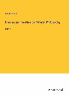 Elementary Treatise on Natural Philosophy - Anonymous