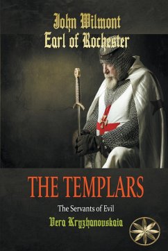 The Templars - Wilmot, John Earl of Rochester; Kryzhanovskaia, Vera; Stella, Beatriz