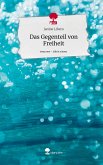 Das Gegenteil von Freiheit. Life is a Story - story.one