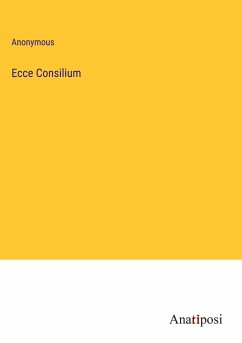 Ecce Consilium - Anonymous