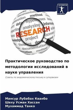 Prakticheskoe rukowodstwo po metodologii issledowanij w nauke uprawleniq - Kwanbo, Mansur Lubabah;Hassan, Shehu Usman;Tanko, Muhammad