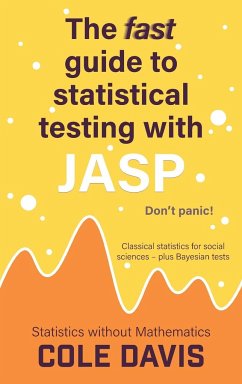 The fast guide to statistical testing with JASP - Davis, Cole