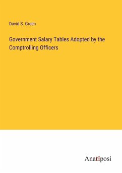 Government Salary Tables Adopted by the Comptrolling Officers - Green, David S.