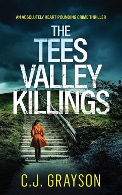 THE TEES VALLEY KILLINGS an absolutely heart-pounding crime thriller - Grayson, C. J.