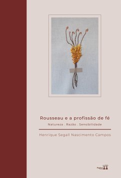 Rousseau e a profissão de fé - Campos, Henrique Segall Nascimento