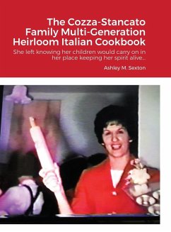 The Cozza-Stancato Family Multi-Generation Heirloom Italian Cookbook - Sexton, Ashley