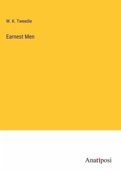 Earnest Men - Tweedie, W. K.