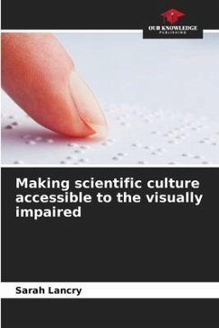 Making scientific culture accessible to the visually impaired - Lancry, Sarah