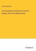The Countryman's Experience. Farriery & Surgery. Horse Cow Sheep & Swine.