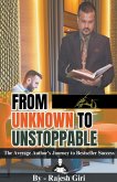 From Unknown to Unstoppable