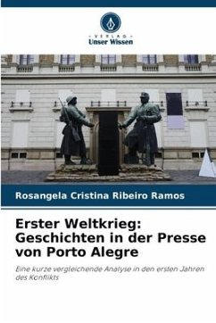 Erster Weltkrieg: Geschichten in der Presse von Porto Alegre - Ribeiro Ramos, Rosangela Cristina