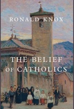 The Belief of Catholics - Knox, Ronald