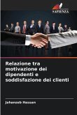 Relazione tra motivazione dei dipendenti e soddisfazione dei clienti