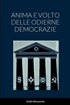 ANIMA E VOLTO DELLE ODIERNE DEMOCRAZIE - Manacorda, Guido