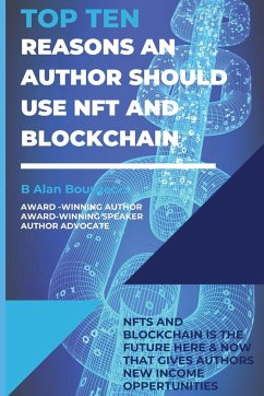 Top Ten Reasons an Author Should use NFT and Blockchain with Their Electronic Books? - Bourgeois, B Alan