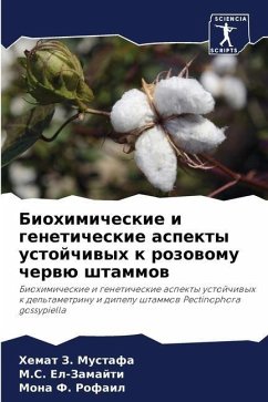 Biohimicheskie i geneticheskie aspekty ustojchiwyh k rozowomu cherwü shtammow - Mustafa, Hemat Z.;El-Zamajti, M.S.;Rofail, Mona F.