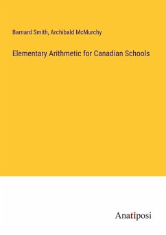 Elementary Arithmetic for Canadian Schools - Smith, Barnard; McMurchy, Archibald