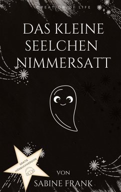 Das kleine Seelchen Nimmersatt - Reise mit ihr durch viele Leben - Frank, Sabine