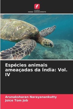 Espécies animais ameaçadas da Índia: Vol. IV - Narayanankutty, Arunaksharan;Job, Joice Tom