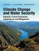Climate Change And Water Security: Impacts, Future Scenarios, Adaptations And Mitigations Climate Change And Water Security: Impacts, Future Scenarios, Adaptations And Mitigations