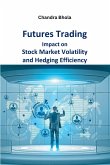 Futures Trading Impact on Stock Market Volatility and Hedging Efficiency