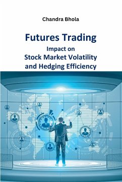 Futures Trading Impact on Stock Market Volatility and Hedging Efficiency - Bhola, Chandra