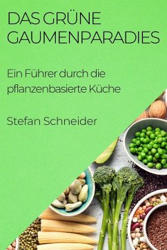 Das Grüne Gaumenparadies - Schneider, Stefan