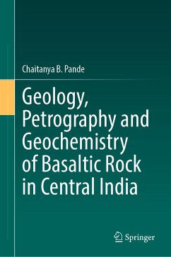 Geology, Petrography and Geochemistry of Basaltic Rock in Central India (eBook, PDF) - Pande, Chaitanya B.